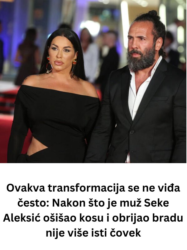 Ovakvu Transformaciju Niko Nije Vidio Nakon To Je Mu Seke Aleksi